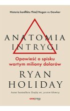 Anatomia intrygi. Opowieść o spisku wartym miliony dolarów