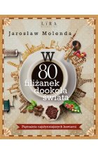 W 80 filiżanek dookoła świata Piętnaście najsłynniejszych kawiarni