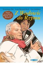 Dzieje życia Jana Pawła II z Wadowic do Rzymu