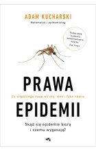 Prawa epidemii. Skąd się epidemie biorą i czemu wygasają?
