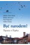 Być narodem? Ślązacy o Śląsku
