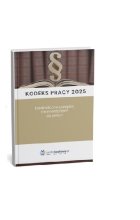 Kodeks pracy 2025. Ujednolicone przepisy z komentarzem do zmian
