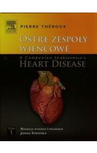Ostre zespoły wieńcowe A Companion to Braunwald's Heart Disease Tom 1