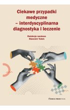 Ciekawe przypadki medyczne interdyscyplinarna diagnostyka i leczenie