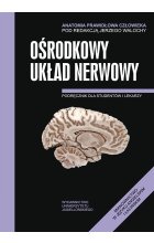 Anatomia prawidłowa człowieka ośrodkowy układ nerwowy podręcznik dla studentów i lekarzy