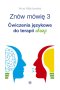 Znów mówię 3 Ćwiczenia językowe do terapii afazji