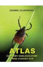 Atlas Choroby odkleszczowe i inne choroby OUN