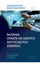 Antologia etyki badań naukowych. Tom 1