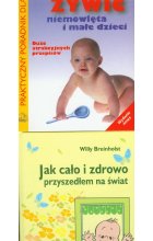 Jak cało i zdrowo przyszedłem na świat / Jak żywić niemowlęta i małe dzieci