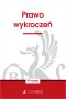 Prawo wykroczeń Wyd.41 / 2024