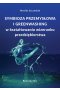 Symbioza przemysłowa i greenwashing w kształtowaniu wizerunku przedsiębiorstwa