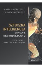 Sztuczna inteligencja w prawie międzynarodowym. Rekomendacje wybranych rozwiązań 