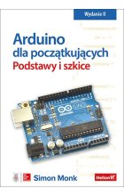 Arduino dla początkujących. Podstawy i szkice wyd. 2