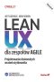 Lean UX dla zespołów Agile Projektowane doskonałych wrażeń użytkownika