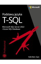 Podstawy języka T-SQL: Microsoft SQL Server 2022 i Azure SQL Database