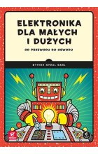 Elektronika dla małych i dużych. Od przewodu do obwodu