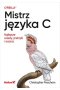 Mistrz języka C. Najlepsze zasady, praktyki i wzorce