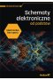 Elektronika bez oporu. Schematy elektroniczne od podstaw