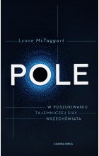 Pole. W poszukiwaniu tajemniczej siły wszechświata