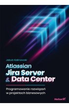Atlassian Jira Server & Data Center. Programowanie rozwiązań w projektach biznesowych