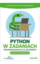 Python w zadaniach. Programowanie dla młodzieży. Poziom podstawowy