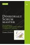Doskonały Scrum master. Jak budować bardziej efektywne zespoły i zarządzać zmianą