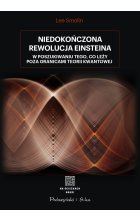 Niedokończona rewolucja Einsteina. W poszukiwaniu tego, co leży poza granicami teorii kwantowej
