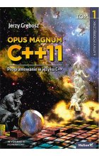 Opus magnum C + + 11 Programowanie w języku C + + . Tom 1