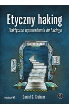 Etyczny haking. Praktyczne wprowadzenie do hakingu