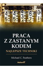 Praca z zastanym kodem. Najlepsze techniki