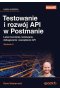 Testowanie i rozwój API w Postmanie