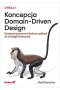 Koncepcja Domain-Driven Design. Dostosowywanie architektury aplikacji do strategii biznesowej