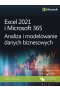 Excel 2021 i Microsoft 365. Analiza i modelowanie danych biznesowych