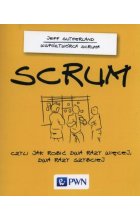 Scrum czyli jak robić dwa razy więcej dwa razy szybciej