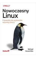 Nowoczesny Linux. Przewodnik dla użytkownika natywnej chmury