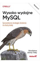 Wysoko wydajne MySQL. Sprawdzone strategie działania na dużą skalę wyd. 4