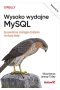 Wysoko wydajne MySQL. Sprawdzone strategie działania na dużą skalę wyd. 4