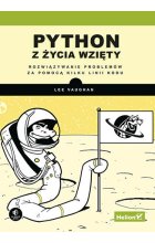 Python z życia wzięty. Rozwiązywanie problemów za pomocą kilku linii kodu