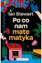 Po co nam matematyka. Niedorzeczna skuteczność matematyki