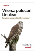 Wiersz poleceń Linuksa. Rozwijanie umiejętności efektywnej pracy