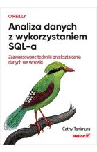 Analiza danych z wykorzystaniem SQL-a. Zaawansowane techniki przekształcania danych we wnioski