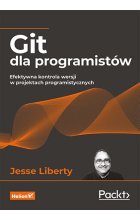 Git dla programistów. Efektywna kontrola wersji w projektach programistycznych