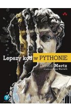 Lepszy kod w Pythonie. Przewodnik dla aspirujących ekspertów