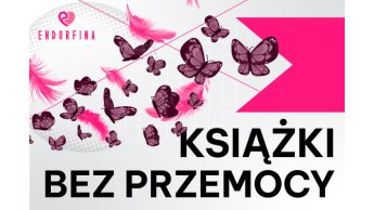 O czym czyta młodzież? – Wydawnictwo Endorfina wydaje ‘Książki bez przemocy’!