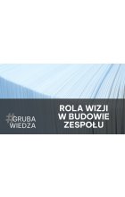 Jak budować efektywny zespół? Inspiruj swoją wizją