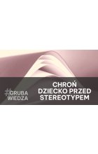 Dzieci, z których nie wyrosną seksiści? Strategie wychowawcze