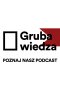 Gruba Wiedza - poznaj podcast księgarni Gruby Tom!