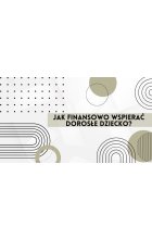Jak finansowo wspierać dorosłe dzieci? Znajdź balans między miłością a zdrowym rozsądkiem