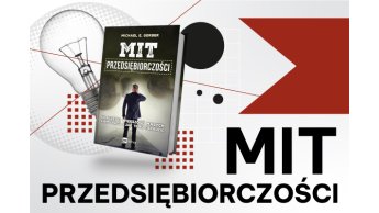 Mit przedsiębiorczości - rzuć wyzwanie tradycyjnym przekonaniom i odkryj klucz do sukcesu! 