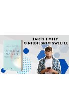 Czy niebieskie światło naprawdę zaburza sen? Fakty i mity